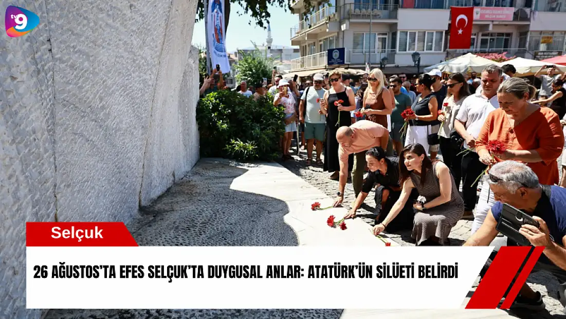 26 Ağustos’ta Efes Selçuk’ta duygusal anlar: Atatürk’ün silüeti belirdi