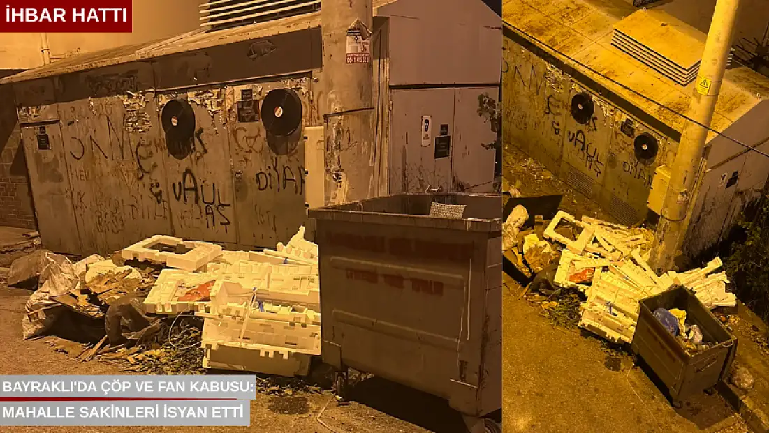 Bayraklı'da çöp ve fan kabusu: Mahalle sakinleri isyan etti