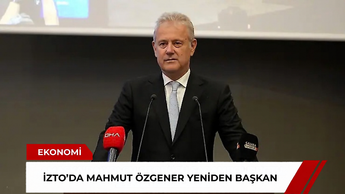 İZTO’da Mahmut Özgener yeniden başkan