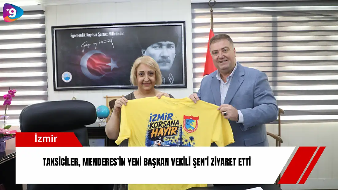 Taksiciler, Menderes’in yeni başkan vekili Şen’i ziyaret etti