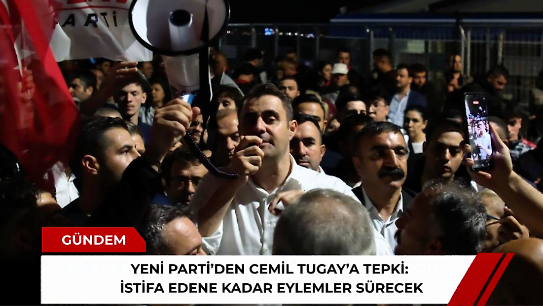 YENİ Parti’den Cemil Tugay’a tepki: İstifa edene kadar eylemler sürecek
