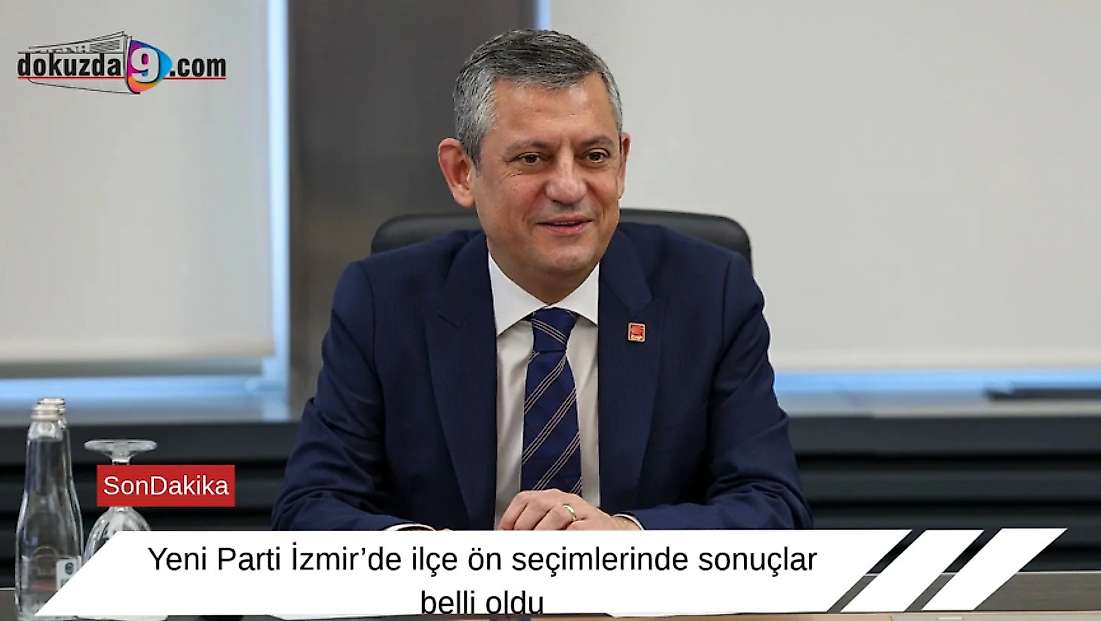 Yeni Parti İzmir’de ilçe ön seçimlerinde sonuçlar belli oldu
