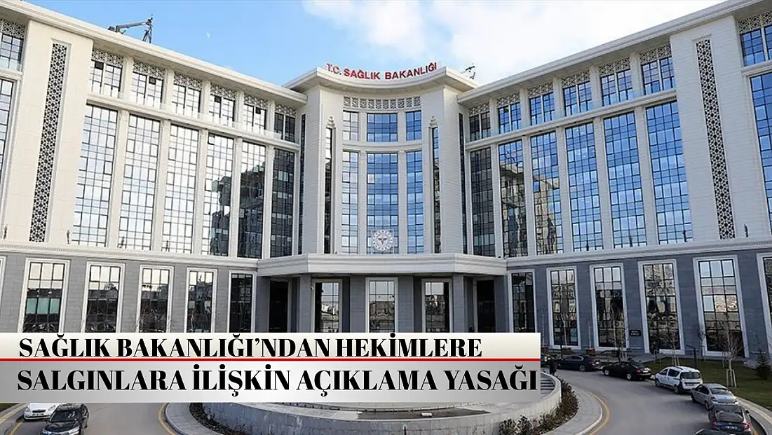 Sağlık Bakanlığı hekimlere salgın hastalıklara ilişkin açıklama yapmayı yasakladı!