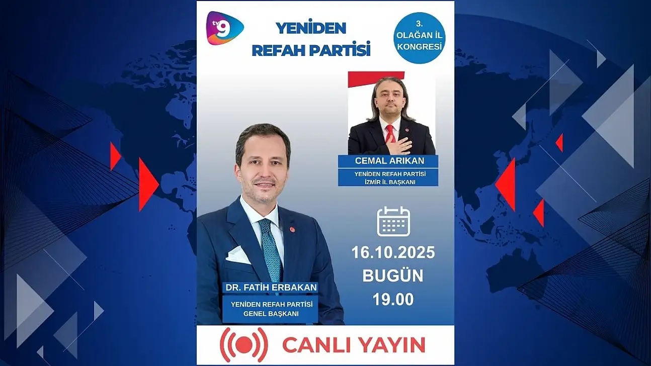 Yeniden Refah Partisi İzmir 3. Olağan İl Kongresi bugün saat 19:00'da gerçekleşiyor