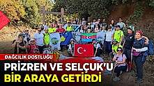 Dağcılık dostluğu Prizren ve Selçuk'u bir araya getirdi