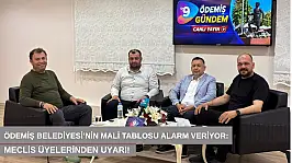 Ödemiş Belediyesi'nin mali tablosu alarm veriyor: Meclis üyelerinden uyarı!
