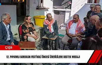 12. Payamlı Bardacık Festivali öncesi üreticilere destek mesajı