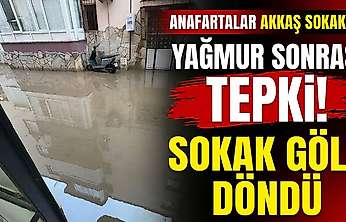 Anafartalar Akkaş Sokak'ta yağmur sonrası tepki! Sokak göle döndü
