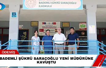 Bademli Şükrü Saraçoğlu Yeni Müdürüne Kavuştu