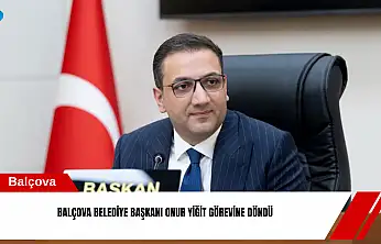 Balçova Belediye Başkanı Onur Yiğit görevine döndü