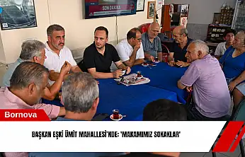Başkan Eşki Ümit Mahallesi'nde: 'Makamımız sokaklar'