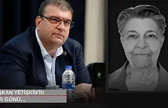 Başkan Yetişkin'in en zor günü...