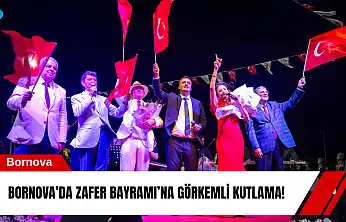 Bornova'da Zafer Bayramı'na görkemli kutlama!