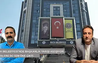 Buca Belediyesi'nde başkanlık yarışı kızışıyor: Kulislere iki isim öne çıktı