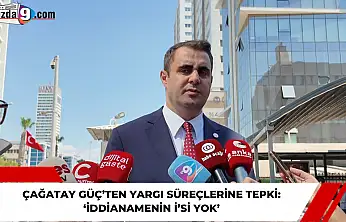 Çağatay Güç'ten yargı süreçlerine tepki: 'İddianamenin İ'si yok'