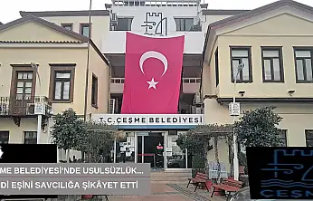 Çeşme Belediyesi'nde usulsüzlük... Kendi eşini savcılığa şikâyet etti