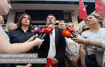 CHP İzmir'den sert çıkış: 'Bu tebligatları yırtıp atıyoruz'