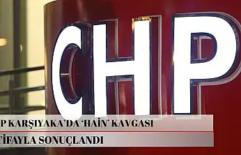CHP Karşıyaka'da 'hain' kavgası istifayla sonuçlandı