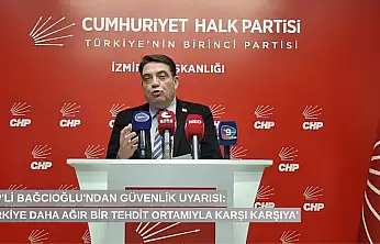 CHP'li Bağcıoğlu'ndan güvenlik uyarısı: 'Türkiye daha ağır bir tehdit ortamıyla karşı karşıya