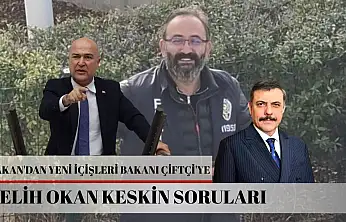 CHP'li Bakan'dan yeni İçişleri Bakanı Çiftçi'ye Melih Okan Keskin soruları