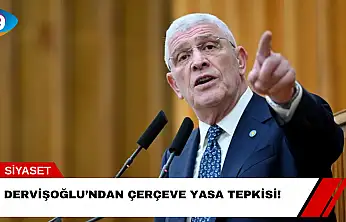 Dervişoğlu'ndan Çerçeve Yasa Tepkisi!