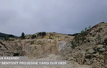 Doğa kazandı: Dev bentonit projesine yargı dur dedi