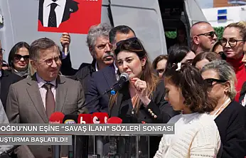 Erdoğdu'nun eşine 'savaş ilanı' sözleri sonrası soruşturma başlatıldı