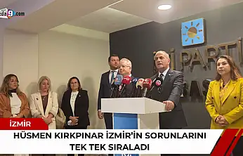 Hüsmen Kırkpınar İzmir'in sorunlarını tek tek sıraladı