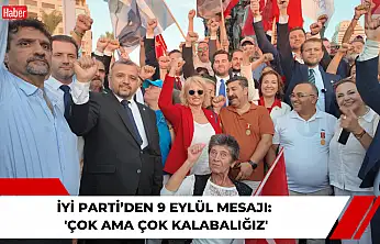 İYİ Parti'den 9 Eylül mesajı: 'Çok ama çok kalabalığız'