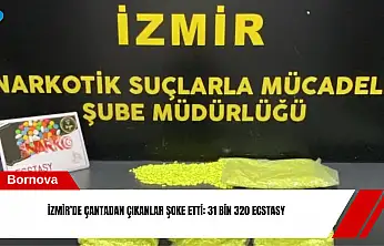 İzmir'de çantadan çıkanlar şoke etti: 31 bin 320 ecstasy