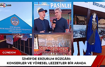 İzmir'de Erzurum rüzgârı: Konserler ve yöresel lezzetler bir arada
