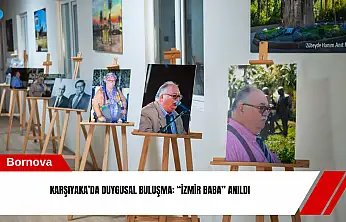 Karşıyaka'da duygusal buluşma: 'İzmir Baba' anıldı