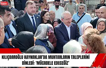 Kılıçdaroğlu Kaynaklar'da muhtarların taleplerini dinledi: 'Mücadele edeceğiz'