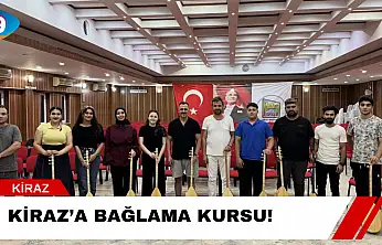 Kiraz'a Bağlama Kursu!