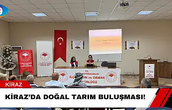 Kiraz'da Doğal Tarım Buluşması!