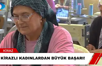 Kirazlı Kadınlardan Büyük Başarı!