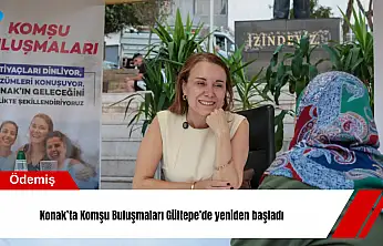 Konak'ta Komşu Buluşmaları Gültepe'de yeniden başladı