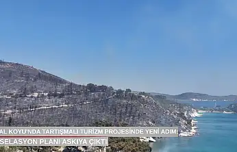 Manal Koyu'nda tartışmalı turizm projesinde yeni adım: Parselasyon planı askıya çıktı