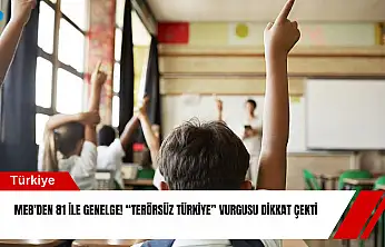 MEB'den 81 ile genelge! 'Terörsüz Türkiye' vurgusu dikkat çekti
