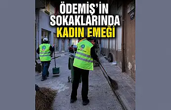 Ödemiş Sokaklarına Kadın Eli Değdi!