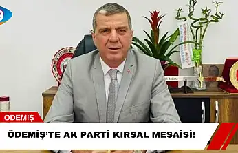 Ödemiş'te AK Parti Kırsal Mesaisi!