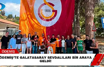 Ödemiş'te Galatasaray Sevdalıları Bir Araya Geldi!