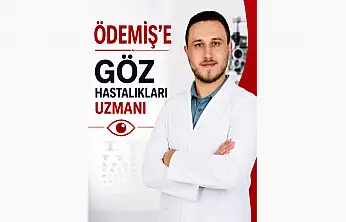 Ödemiş'te Göz Uzmanı Göreve Başladı!