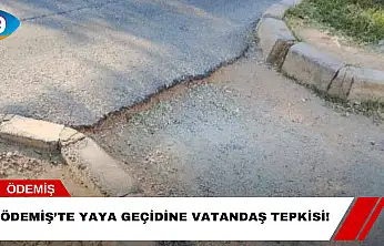 Ödemiş'te Yaya Geçidine Vatandaş Tepkisi!
