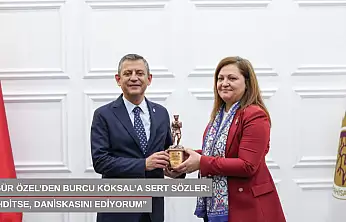 Özgür Özel'den Burcu Köksal'a sert sözler: 'Bu tehditse daniskasını ediyorum'