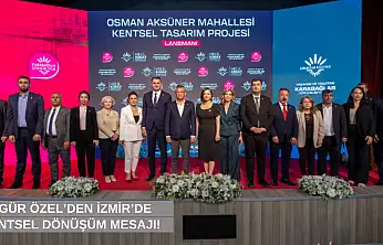 Özgür Özel'den İzmir'de kentsel dönüşüm mesajı!