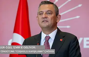 Özgür Özel İzmir'e geliyor: CHP örgütüne 'coşkulu karşılama' çağrısı