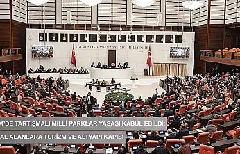 TBMM'de tartışmalı Milli Parklar Yasası kabul edildi: Doğal alanlara turizm ve altyapı kapısı