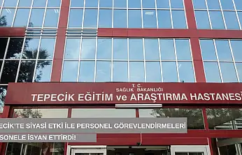 Tepecik'te siyasi etki ile personel görevlendirmeleri personele isyan ettirdi!
