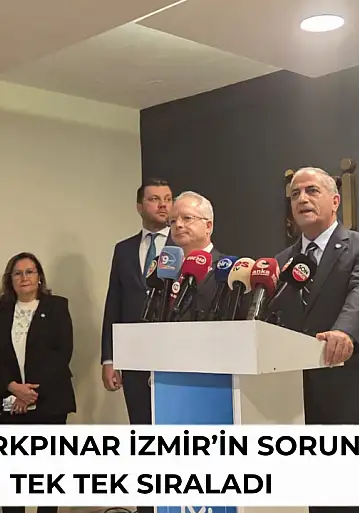 Hüsmen Kırkpınar İzmir'in sorunlarını tek tek sıraladı